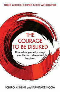 Book cover for: The Courage to be Disliked